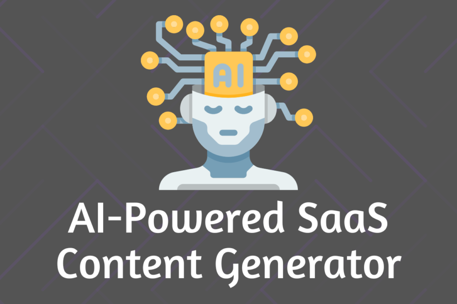 Build Your Own AI-Powered SaaS Content Generator Platform